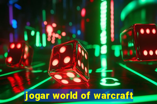 jogar world of warcraft